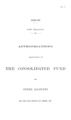 APPROPRIATIONS CHARGEABLE ON THE CONSOLIDATED FUND AND OTHER ACCOUNTS FOR THE YEAR ENDING 31st MARCH, 1899.