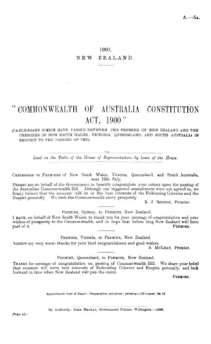 "COMMONWEALTH OF AUSTRALIA CONSTITUTION ACT, 1900" (CABLEGRAMS WHICH HAVE PASSED BETWEEN THE PREMIER OF NEW ZEALAND AND THE PREMIERS OF NEW SOUTH WALES, VICTORIA, QUEENSLAND, AND SOUTH AUSTRALIA IN RESPECT TO THE PASSING OF THE).