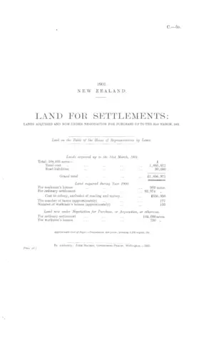 LAND FOR SETTLEMENTS: LANDS ACQUIRED AND NOW UNDER NEGOTIATION FOR PURCHASE UP TO THE 31st MARCH, 1901.