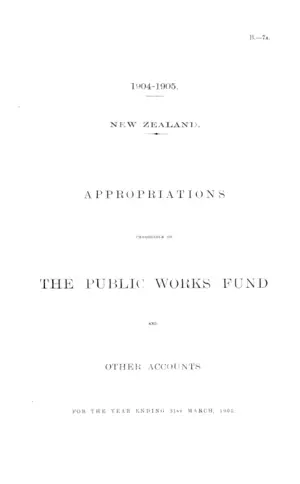APPROPRIATIONS CHARGEABLE ON THE PUBLIC WORKS FUND AND OTHER ACCOUNTS FOR THE YEAR ENDING 31st MARCH, 1905.