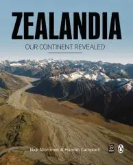 Zealandia : our continent revealed / Hamish Campbell and Nick Mortimer.