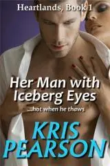 Her man with iceberg eyes / Kris Pearson.