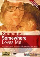 Someone, somewhere loves me [videorecording] / produced & directed by Rob Harley.