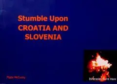 Stumble upon Croatia and Slovenia / Pippy McCurdy.