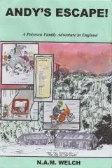 Andy's escape! or, The Petersens and the kidnappers! : a Petersen Family adventure in England / Neil Welch ; line drawings by Graham Radue ; cover design by Felicia Clarke.