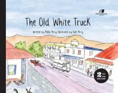 The old white truck / by Phillip Percy ; illustrated by Dale Percy.