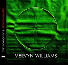 Mervyn Williams : from modernism to the digital age / Edward Hanfling.