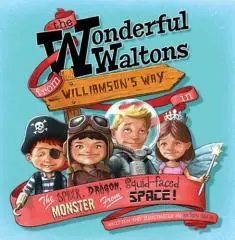 The wonderful Waltons from Williamson's Way in The Spider, dragon, squid-faced monster from space! / written and illustrated by Anton Becic.