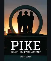 Pike : death by parliament / Peter Ewen.
