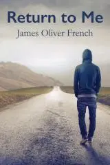 Return to me / James Oliver French.