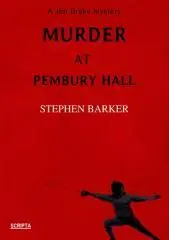 Murder at Pembury Hall : a Jim Drake mystery / Stephen Barker.