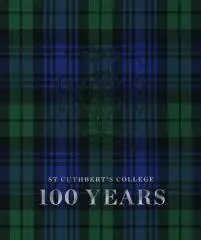 St Cuthbert's College : 100 Years / Kelly Ana Morey.