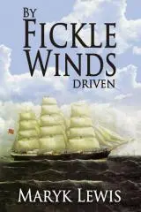By fickle winds blown / Maryk Lewis.