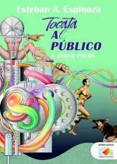 Tocata al público & other poems / Esteban A. Espinoza.