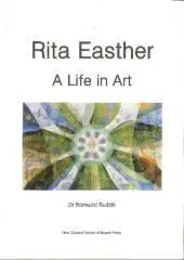 Rita Easther : a life in art / Dr Romuald Rudzki.