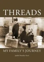 Threads : my family's journey / by Judith Penniket Ferri.