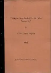 Voyage to New Zealand in the "John Temperley" ; &, Hiikoi to the Kaipara 1865  / journal of James Alexander Pond ; annotated by Neil Fredric, Margaret Gray, Wendy Pond.