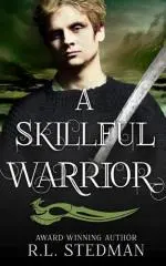 A skillful warrior / R L Stedman.