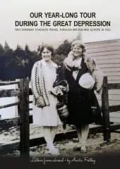 Our year-long tour during the Great Depression : two Taranaki teachers travel through Britain and Europe in 1931 / letters from abroad - by Anita Frethey.
