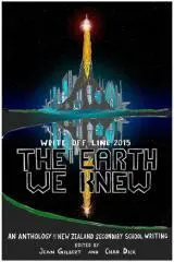 The Earth we knew / edited by Jean Gilbert and Chad Dick.