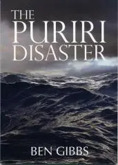 The Puriri disaster / Ben Gibbs.