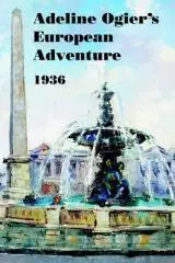 Adeline Ogier's European adventure 1936.