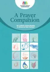 A prayer companion : for Catholic School Boards in Aotearoa New Zealand / Elizabeth Wootton, report developer/writer.