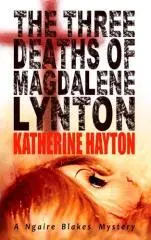 The three deaths of Magdalene Lynton / Katherine Hayton.