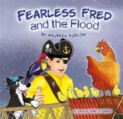 Fearless Fred and the flood / by Maureen Sudlow ; pictures by Terry Fitzgibbon.