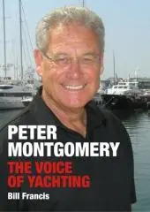 Peter Montgomery : the voice of yachting / Bill Francis.
