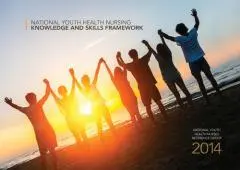 National youth health nursing : knowledge and skills framework / authors, Maria Kekus, Dianne Dawson, Celeste Gillmer, Diana Nicholson & Mo Harte.