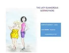 The lazy glamorous godmothers / written by Robyn P Murray ; illustrated by Jane Thorne.