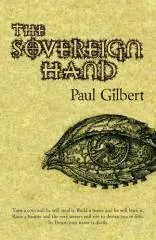 The sovereign hand / Paul Gilbert.