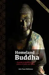 Homeland of the Buddha : a guide to Buddhist holy places of India and Nepal / John Tosan McKinnon.