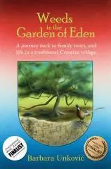 Weeds in the Garden of Eden / Barbara Unkovic.