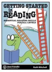 Getting started in reading : essential reading skills for all levels / Ruth Mitchell.