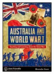 Australia and World War I : teaching and learning about the Great War / Brenda Gurr.