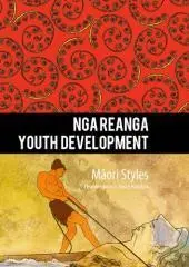Nga reanga youth development : Māori styles / Teorongonui Josie Keelan.