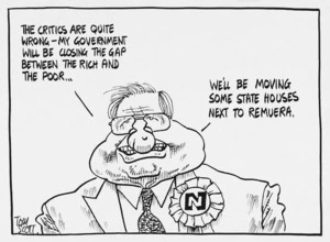 Scott, Thomas 1947- :The critics are quite wrong - My government will be closing the gap between the rich and the poor... We'll be moving some state houses next to Remuera 1 Nov 1993