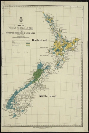 Map of New Zealand shewing the unoccupied Crown lands & native lands, 31st March 1892 [cartographic material].