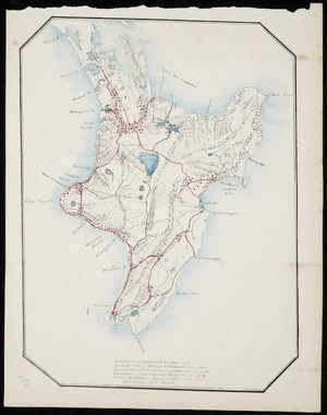 [Sketch map showing proposed roads and military settlements in North Island, excluding North Auckland] [cartographic material].