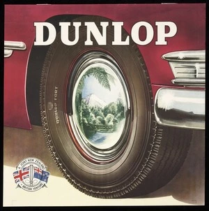Dunlop Rubber Company :Dunlop. A joint New Zealand-British venture. Dunlop Fort [ca 1945-1950]
