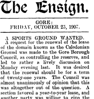 The Ensign. GORE: FRIDAY, OCTOBER 25, 1907. A SPORTS GROUND WANTED. (Mataura Ensign 25-10-1907)
