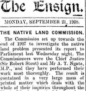 The Ensign. MONDAY, SEPTEMBER 21, 1908. THE NATIVE LAND COMMISSION. (Mataura Ensign 21-9-1908)