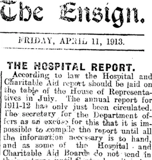 The Ensign. FRIDAY, APRIL 11, 1913. THE HOSPITAL REPORT. (Mataura Ensign 11-4-1913)