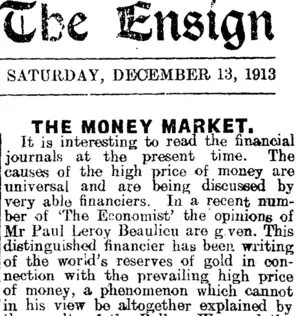 The Ensign SATURDAY, DECEMBER 13, 1913. THE MONEY MARKET. (Mataura Ensign 13-12-1913)
