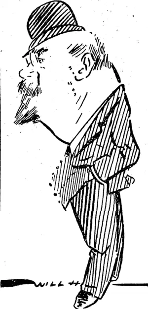 W. J. DICKIE (M.P. for Selwyn). >  He's one of our statesmen���at six quid  a week,  No doubt he's worth a lot more; Last December old Hardy's nose he did  tweak,  Will he do it again? We're not sure. (NZ Truth, 14 September 1912)