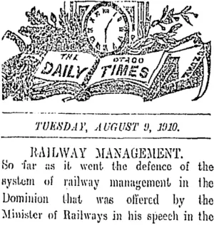 THE OTAGO DAILY TIMES TUESDAY, AUGUST 9, 1910. RAILWAY MANAGEMENT. (Otago Daily Times 9-8-1910)