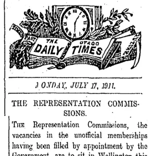 THE OTAGO DAILY TIMES MONDAY, JULY 17, 1911. THE REPRESENTATION COMMISSIONS. (Otago Daily Times 17-7-1911)