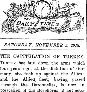 THE OTAGO DAILY TIMES SATURDAY, NOVEMBER 2, 1918. THE CAPITULATION OF TURKEY. (Otago Daily Times 2-11-1918)